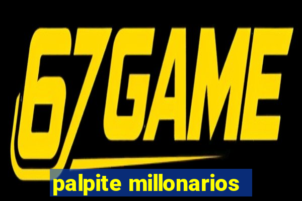 palpite millonarios